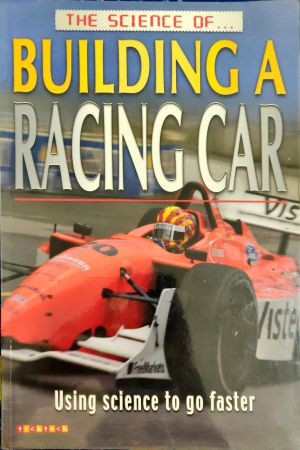The Science Of Building A Racing Car